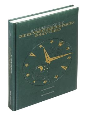 sammlerträume die hundert berühmtesten rolex uhren|Sammlerträume .